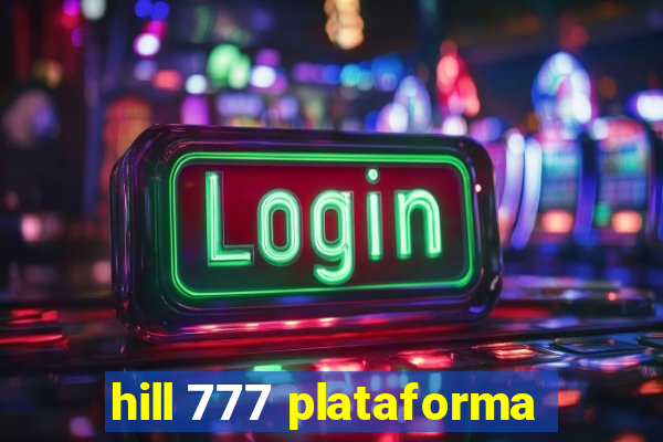 hill 777 plataforma